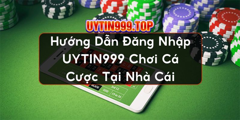 Đăng nhập UYTIN999