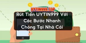 Rút tiền UYTIN999